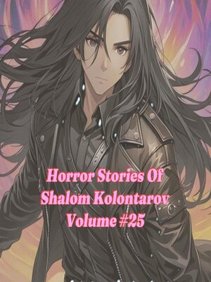 cover image of Horror Stories of Shalom Kolontarov Volume 25